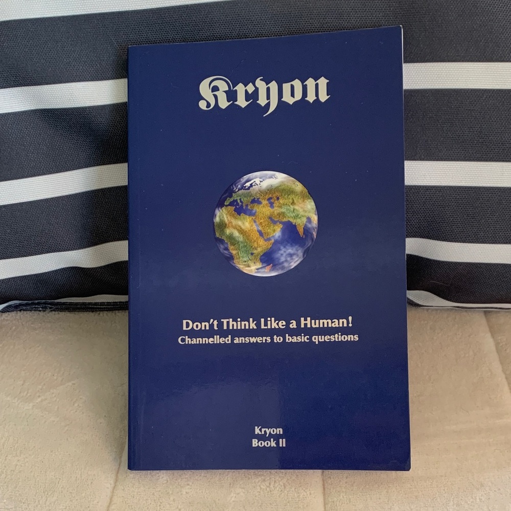 Channelling. Kryon book 2. Don’t think like a human.